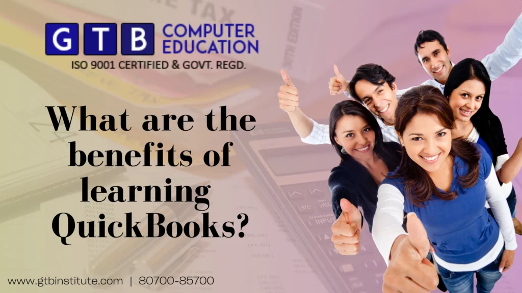 What are the benefits of Learning QuickBooks?